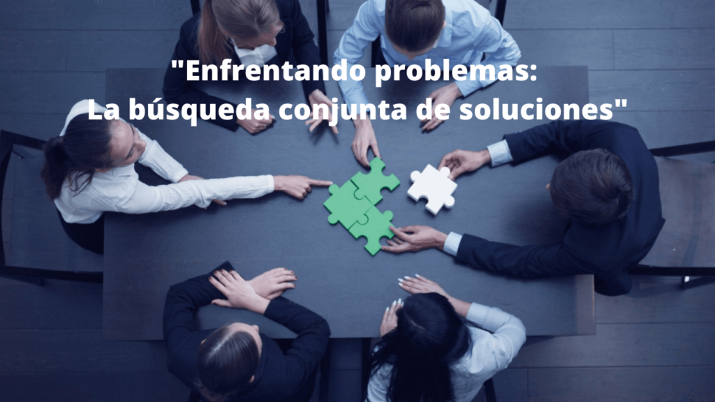 Enfrentando problemas: La búsqueda conjunta de soluciones