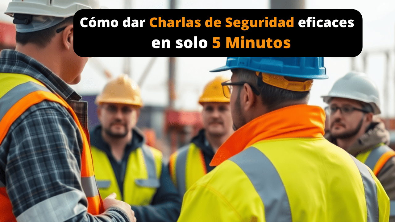 Cómo dar Charlas de Seguridad eficaces en solo 5 minutos